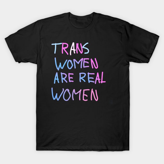 Trans WOMEN T-Shirt by HeyItsGrace